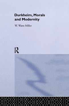 Durkheim, Morals And Modernity - Watts Miller, Willie