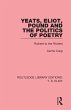 Yeats, Eliot, Pound and the Politics of... - Bild 1