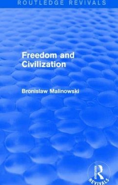Freedom and Civilization - Malinowski, Bronislaw
