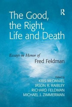 The Good, the Right, Life and Death - Raibley, Jason R; Zimmerman, Michael J