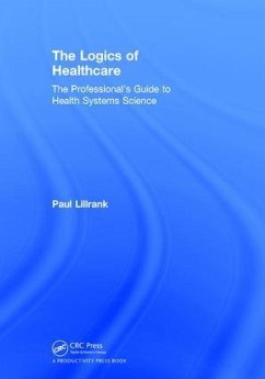 The Logics of Healthcare - Lillrank, Paul