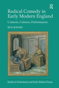 Radical Comedy in Early Modern England - Bowers, Rick