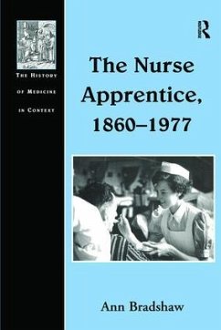 The Nurse Apprentice, 1860-1977 - Bradshaw, Ann