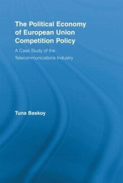 The Political Economy of European Union Competition Policy - Baskoy, Tuna