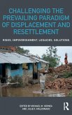 Challenging the Prevailing Paradigm of Displacement and Resettlement