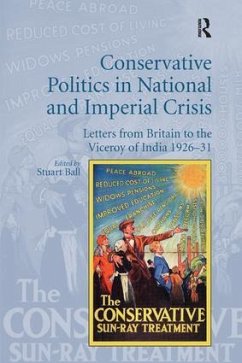 Conservative Politics in National and Imperial Crisis - Ball, Stuart