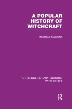 A Popular History of Witchcraft (RLE Witchcraft) - Summers, Montague