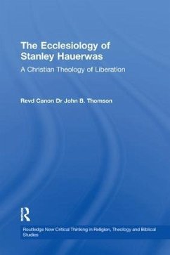 The Ecclesiology of Stanley Hauerwas - Thomson, John B