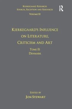 Volume 12, Tome II: Kierkegaard's Influence on Literature, Criticism and Art - Stewart, Jon