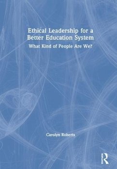 Ethical Leadership for a Better Education System - Roberts, Carolyn