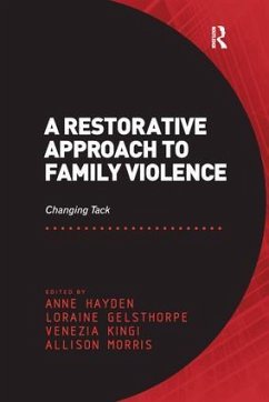 A Restorative Approach to Family Violence - Hayden, Anne; Gelsthorpe, Loraine; Morris, Allison