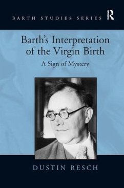 Barth's Interpretation of the Virgin Birth - Resch, Dustin