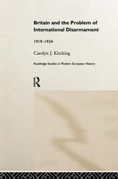 Britain and the Problem of International Disarmament - Kitching, Carolyn J
