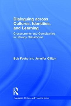 Dialoguing across Cultures, Identities, and Learning - Fecho, Bob; Clifton, Jennifer