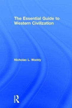 The Essential Guide to Western Civilization - Waddy, Nicholas L