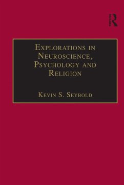 Explorations in Neuroscience, Psychology and Religion - Seybold, Kevin S