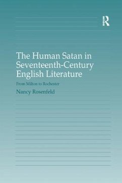 The Human Satan in Seventeenth-Century English Literature - Rosenfeld, Nancy