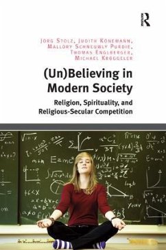 (Un)Believing in Modern Society - Stolz, Jörg; Könemann, Judith; Purdie, Mallory Schneuwly