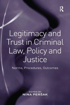 Legitimacy and Trust in Criminal Law, Policy and Justice - Persak, Nina