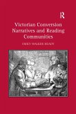 Victorian Conversion Narratives and Reading Communities. Emily Walker Heady