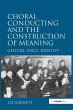 Choral Conducting and the Construction... - Bild 1