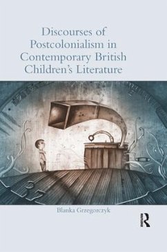 Discourses of Postcolonialism in Contemporary British Children's Literature - Grzegorczyk, Blanka