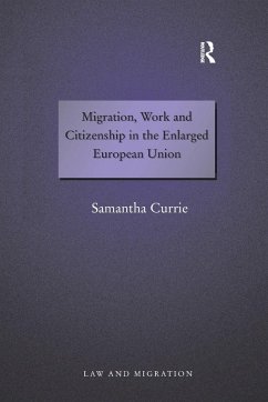 Migration, Work and Citizenship in the Enlarged European Union - Currie, Samantha