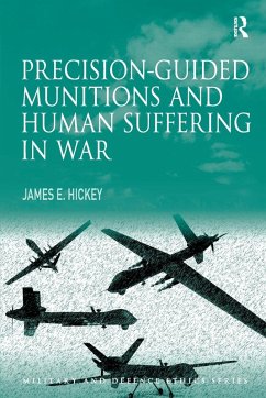 Precision-guided Munitions and Human Suffering in War - Hickey, James E