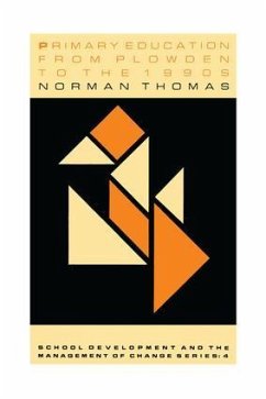 Primary Education from Plowden to the 1990s - Norman Thomas