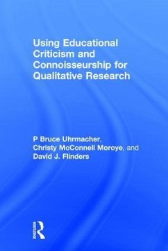 Using Educational Criticism and Connoisseurship for Qualitative Research - Uhrmacher, P Bruce; McConnell Moroye, Christy; Flinders, David J