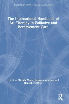 The International Handbook of Art Therapy in Palliative and Bereavement Care