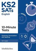 KS2 SATs Grammar, Punctuation and Spelling 10-Minute Tests KS2 SATs Grammar, Punctuation and Spelling 10-Minute Tests