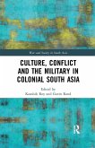 Culture, Conflict and the Military in Colonial South Asia Culture, Conflict and the Military in Colonial South Asia