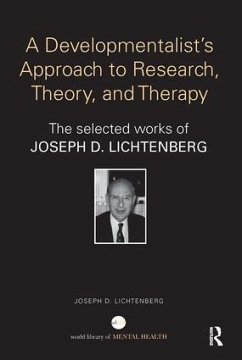 A Developmentalist's Approach to Research, Theory, and Therapy - Lichtenberg, Joseph