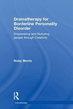 Dramatherapy for Borderline Personality Disorder - Morris, Nicky