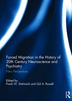 Forced Migration in the History of 20th Century Neuroscience and Psychiatry