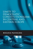 Limits to Democratic Constitutionalism in Central and Eastern Europe Limits to Democratic Constitutionalism in Central and Eastern Europe