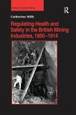 Regulating Health and Safety in the British Mining Industries, 1800 1914