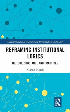 Reframing Institutional Logics - Mutch, Alistair