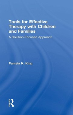 Tools for Effective Therapy with Children and Families - King, Pamela K