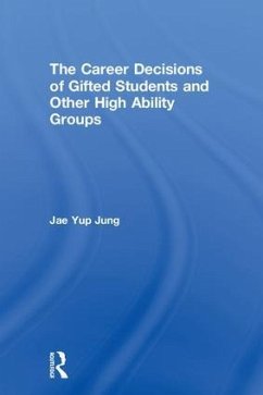 The Career Decisions of Gifted Students and Other High Ability Groups - Jung, Jae Yup