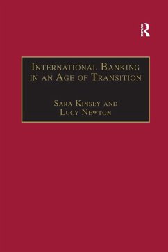 International Banking in an Age of Transition - Kinsey, Sara; Newton, Lucy