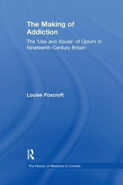 The Making of Addiction - Foxcroft, Louise