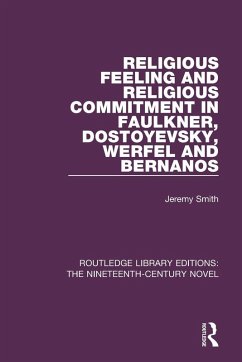 Religious Feeling and Religious Commitment in Faulkner, Dostoyevsky, Werfel and Bernanos - Smith, Jeremy
