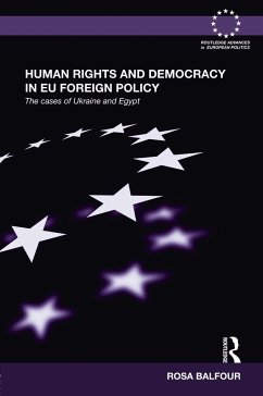 Human Rights and Democracy in EU Foreign Policy - Balfour, Rosa