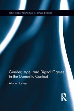 Gender, Age, and Digital Games in the Domestic Context - Harvey, Alison