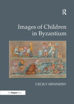Images of Children in Byzantium - Hennessy, Cecily