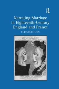 Narrating Marriage in Eighteenth-Century England and France - Roulston, Chris