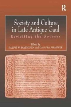 Society and Culture in Late Antique Gaul - Mathisen, Ralph;Shanzer, Danuta