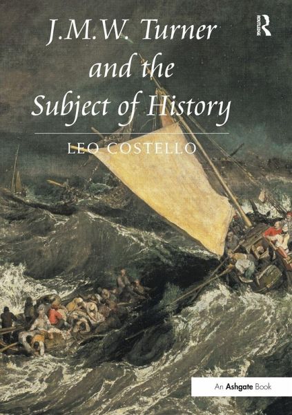J.M.W. Turner and the Subject of History
